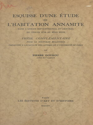 cover image of Esquisse d'une étude de l'habitation annamite dans l'Annam septentrional et central, du Thanh Hoà au Binh Dinh
